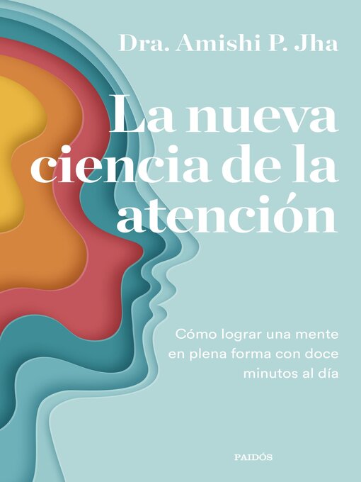 Title details for La nueva ciencia de la atención by Amishi Jha - Available